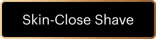 Skin-Close Shave