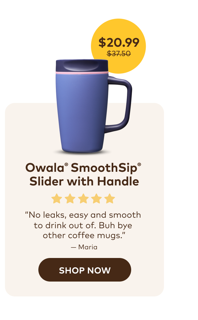 Owala® SmoothSip® Slider with Handle for $20.99