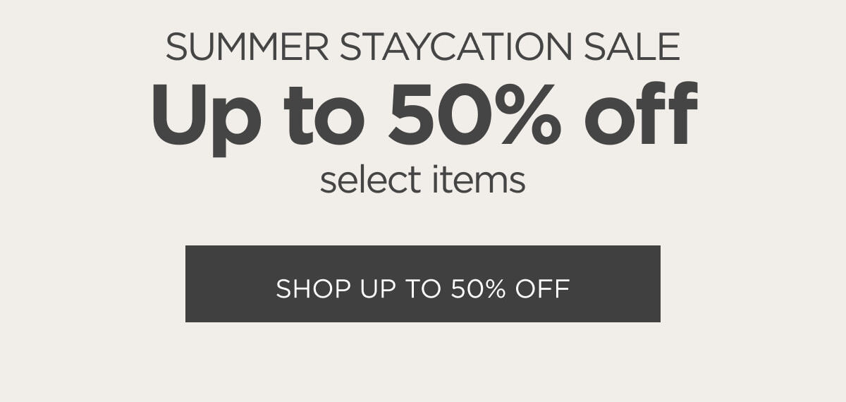 Summer Staycation Sale Up to 50% Off