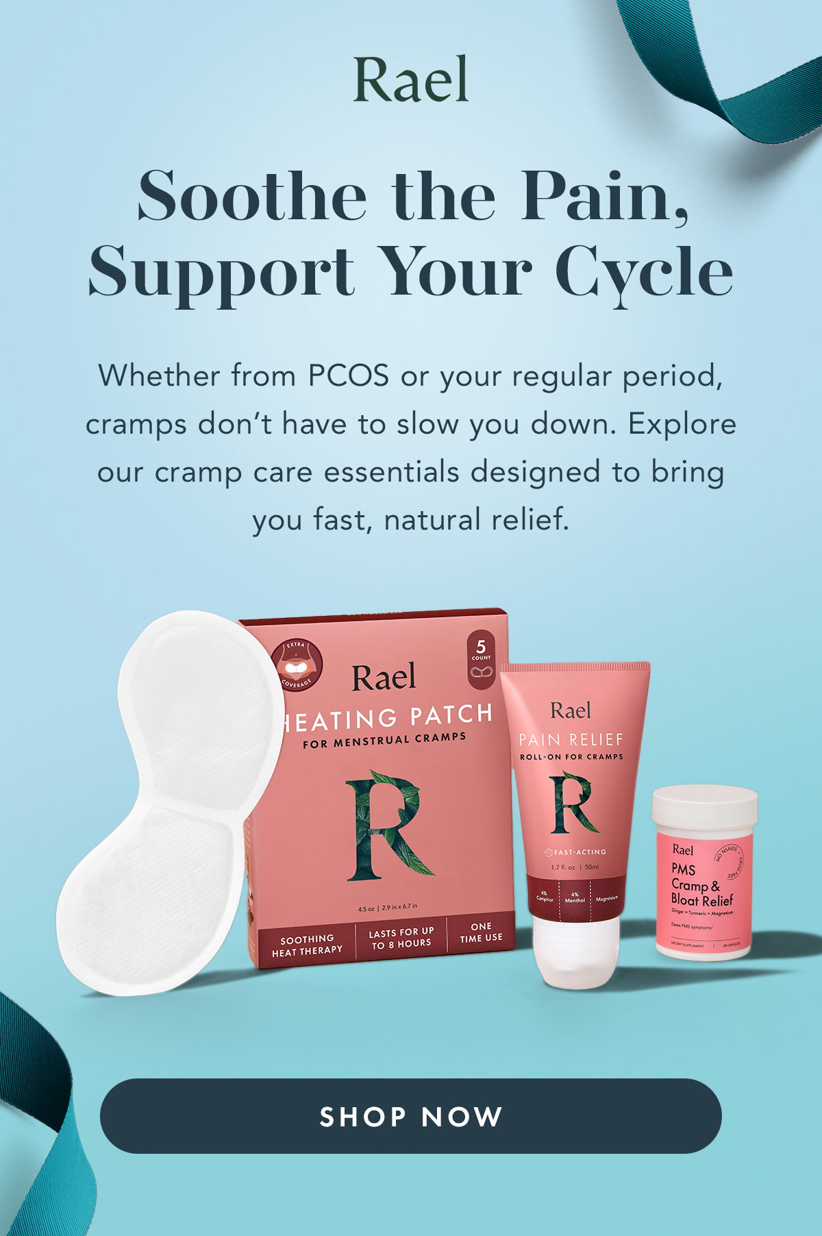PCOS Awareness Month : Cycle & Cramp Care. Cramp Care, Your Way. Whether from your cycle or PMS, cramps can be disruptive. Explore our cramp care essentials designed to provide comfort with heat, botanicals, and supportive ingredients. Shop Now. 
