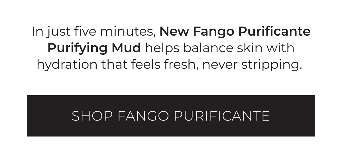 In just five minutes, New Fango Purificante Purifying Mud helps balance skin with hydration that feels fresh, never stripping. | Shop Fango Purificante