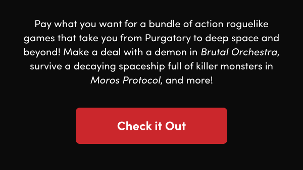 Make a deal with a demon in Brutal Orchestra, survive a decaying spaceship full of killer monsters in Moros Protocol, and more!