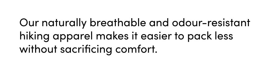 Pack less without sacrificing comfort