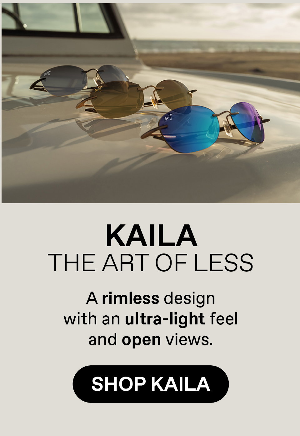 Shop Kaila - The art of less. A rimless design with an ultra-light feel and open views. Shop Kaila