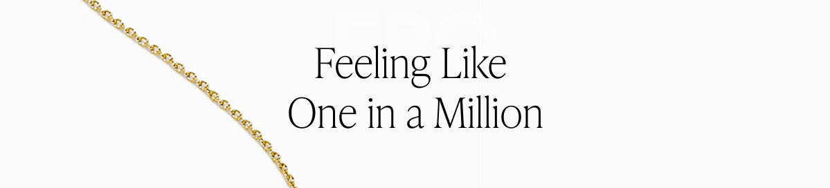 Feeling Like One in a Million