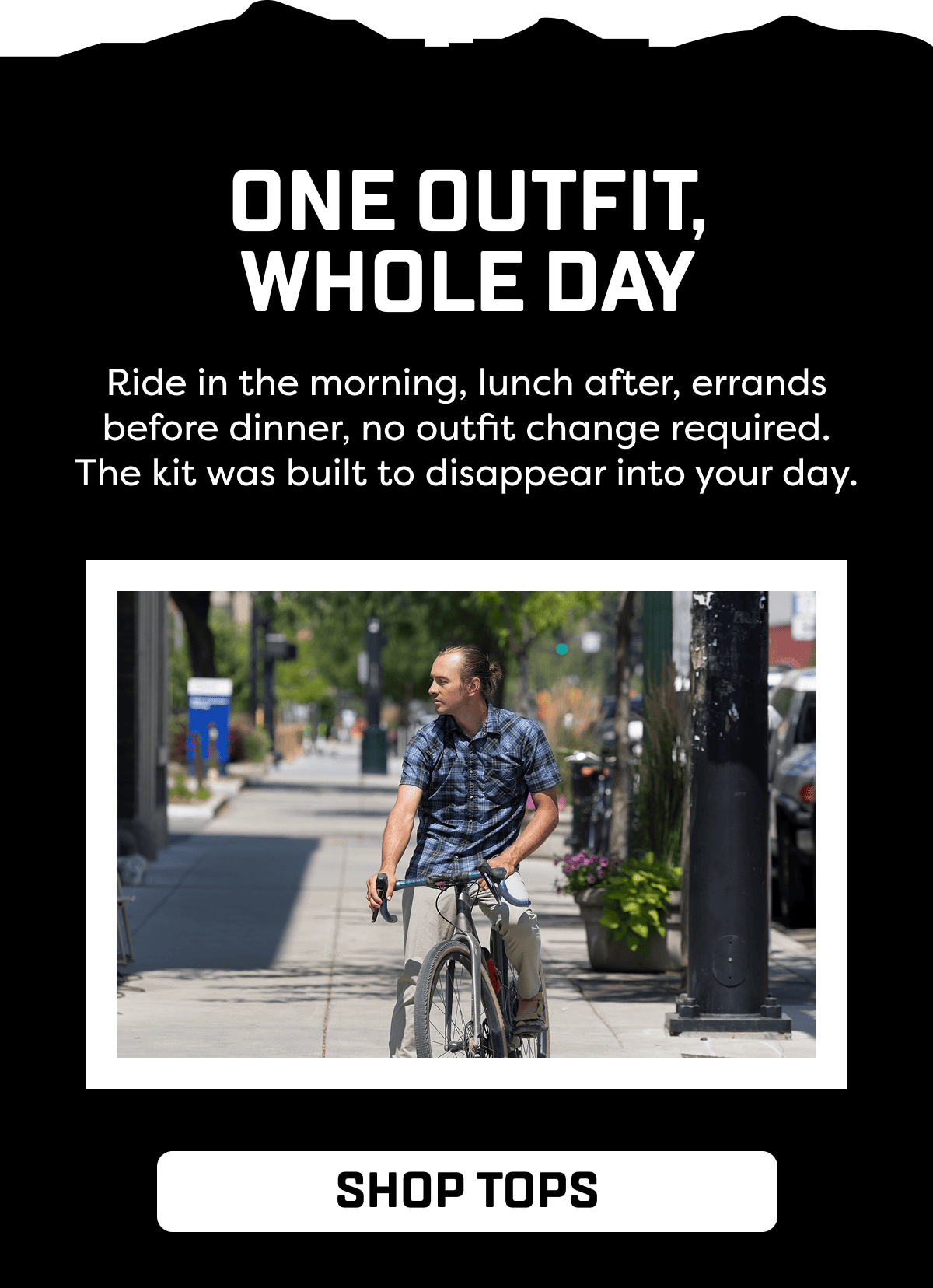 Ride in the morning, lunch after, errands before dinner, no outfit change required. The kit was built to disappear into your day.