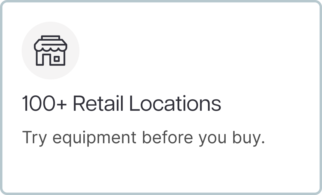 100+ Retail Locations. Try equipment before you buy.