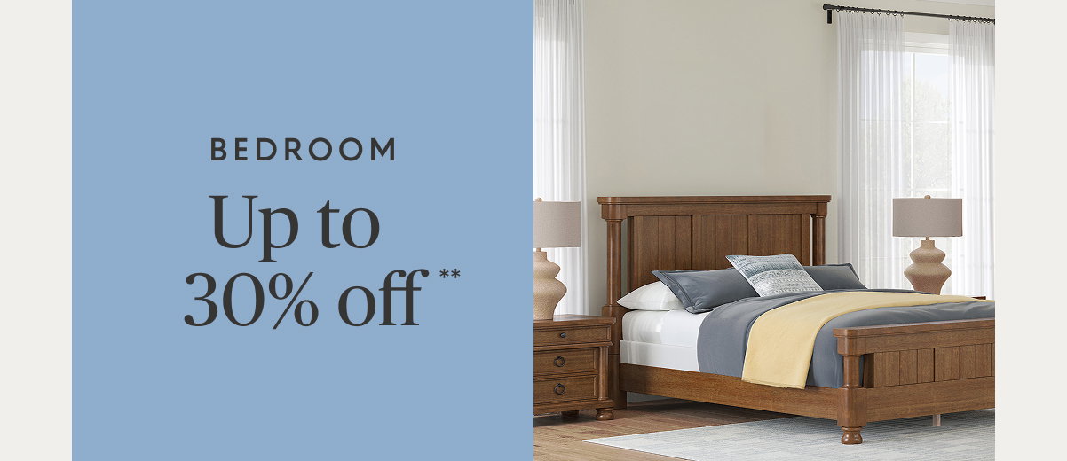 Bedroom up to 30% off**