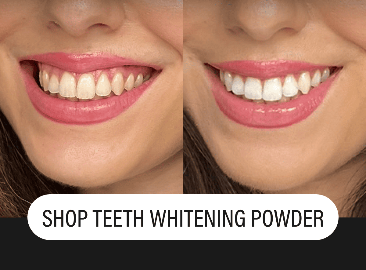 SHOP TEETH WHITENING POWDER