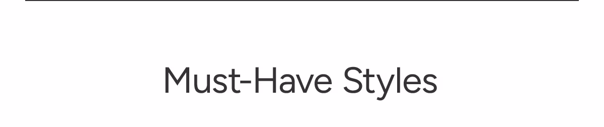 Must-Have Styles