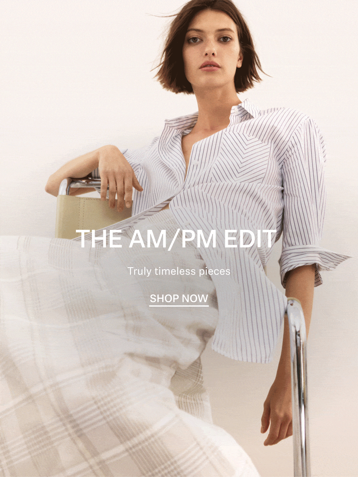 THE AM/PM EDIT Truly timeless pieces  