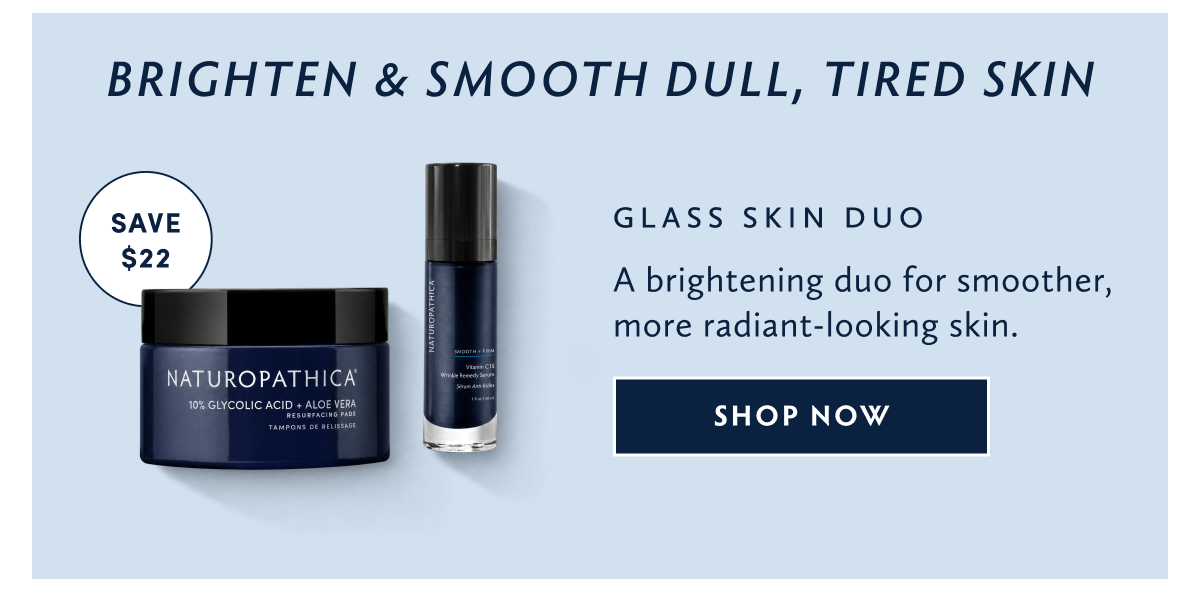 Brighten & Smooth Dull, Tired Skin Shop Glass Skin Duo
