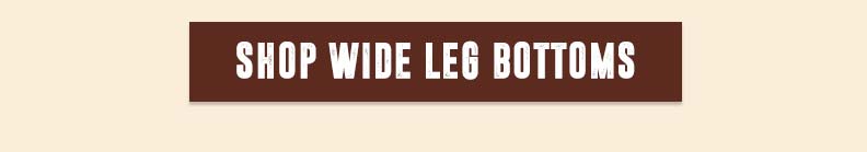 Shop Wide Leg Bottoms