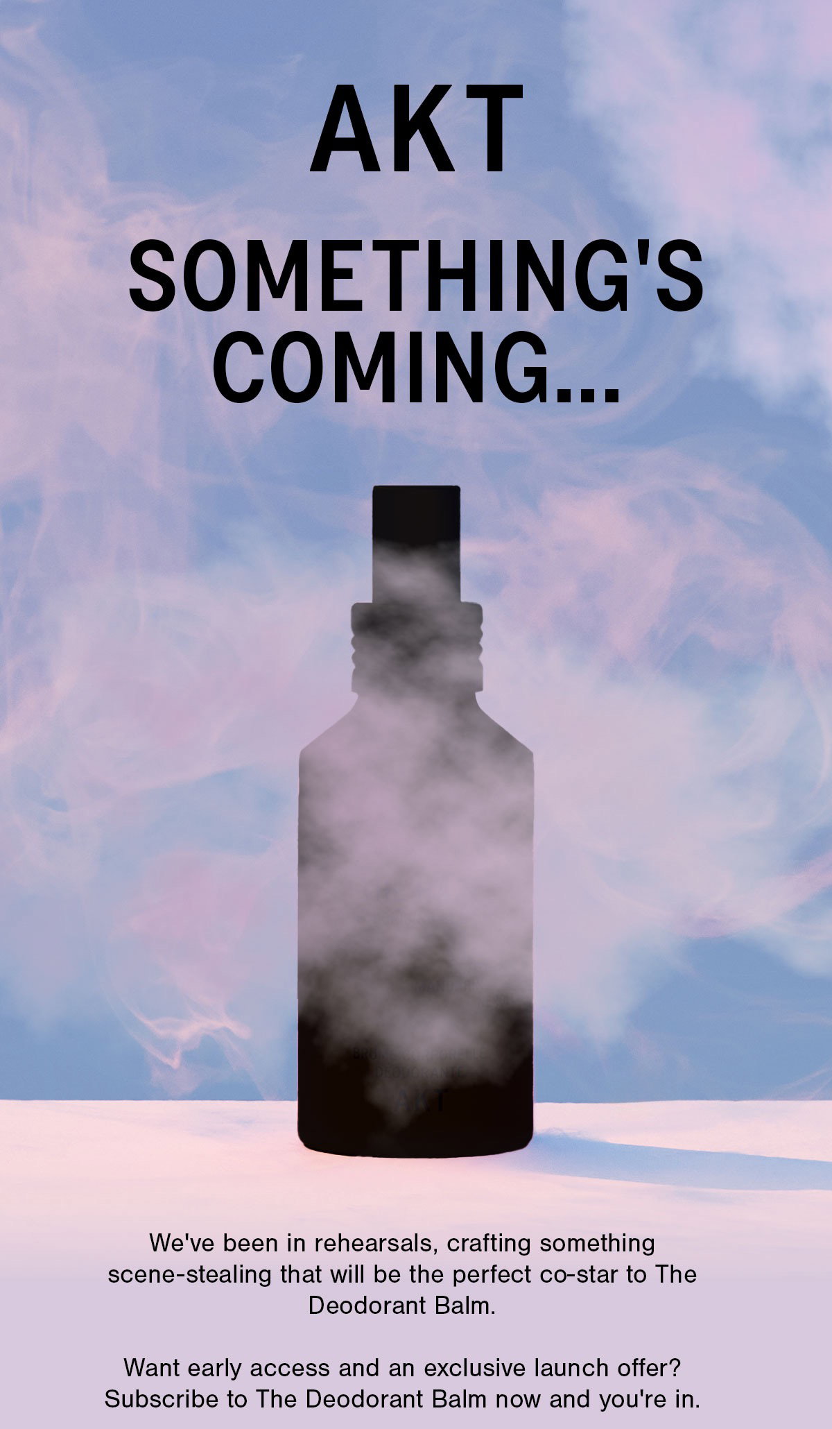 AKT. SOMETHING'S COMING...