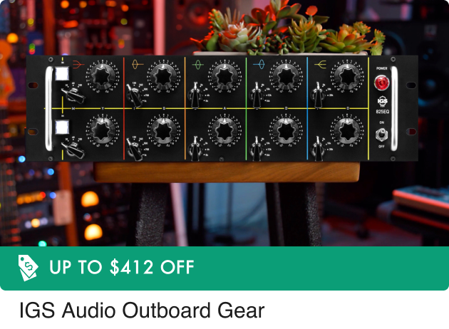 Up To $412 Off IGS Audio Outboard Gear