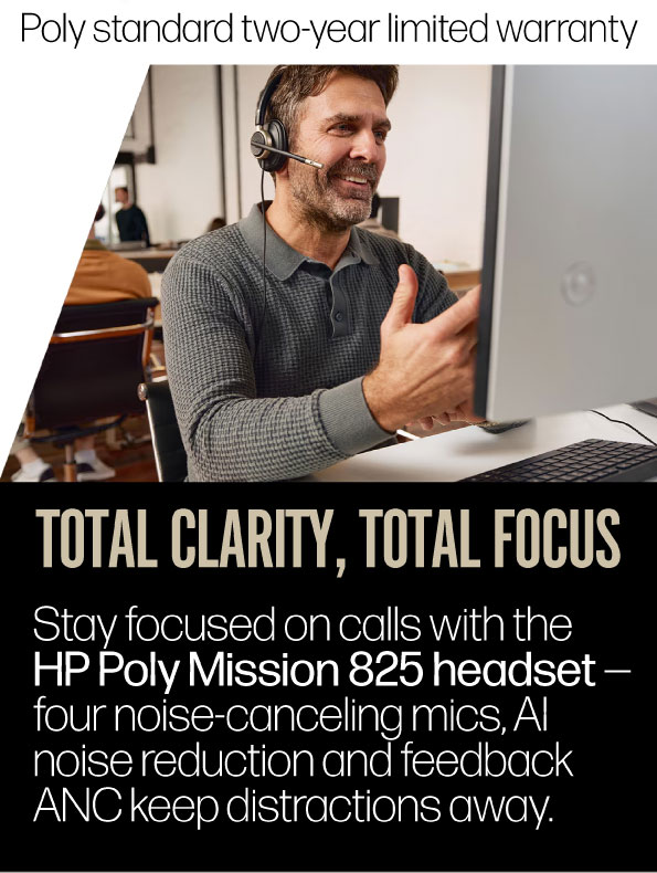 Total Clarity, Total Focus - Stay focused on calls with the HP Poly Mission 825 headset