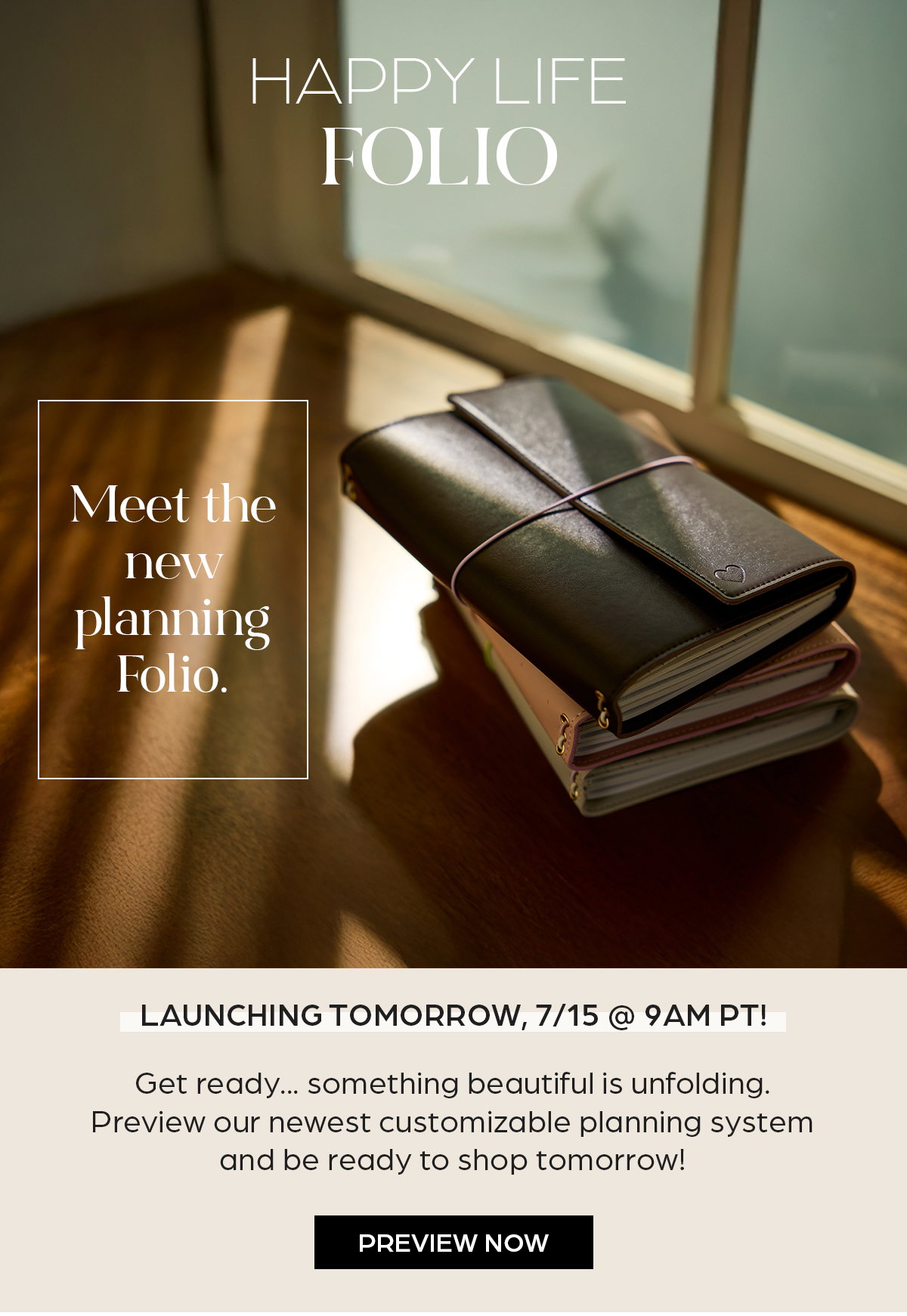Happy Life Folio - Meet the new planning folio - Launching 7/15 at 9am PT
