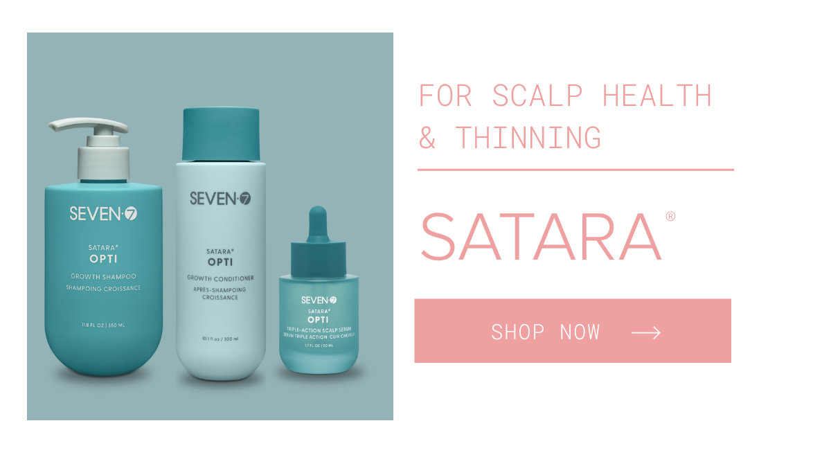 For scalp health & thinning SATARA