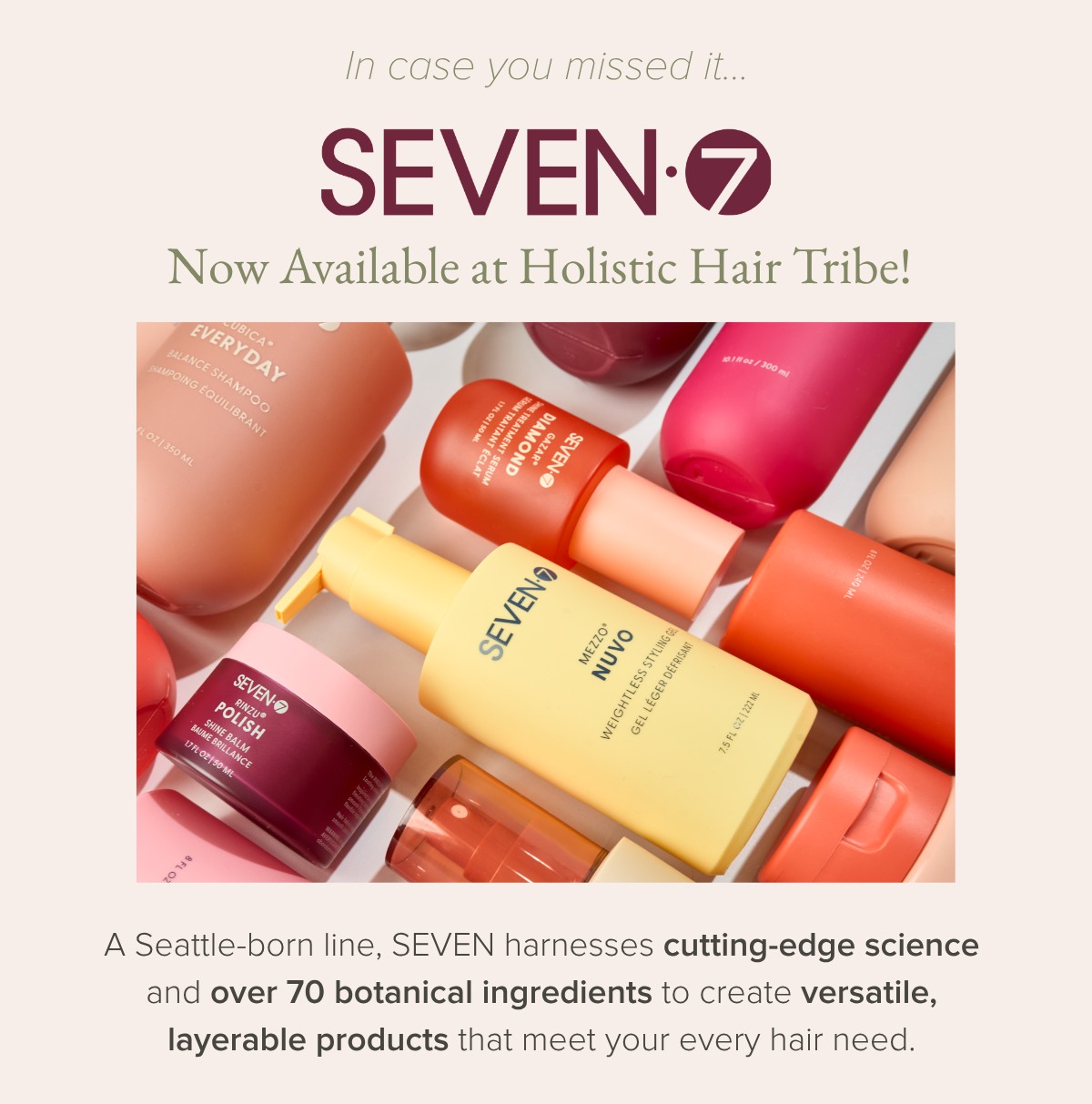 In case you missed it... SEVEN Now Available at Holistic Hair Tribe