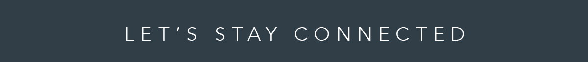 Let's Stay Connected