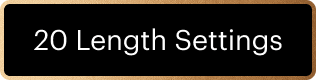 20 Length Settings