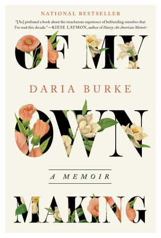 Book cover for of my own making a memoir daria burke