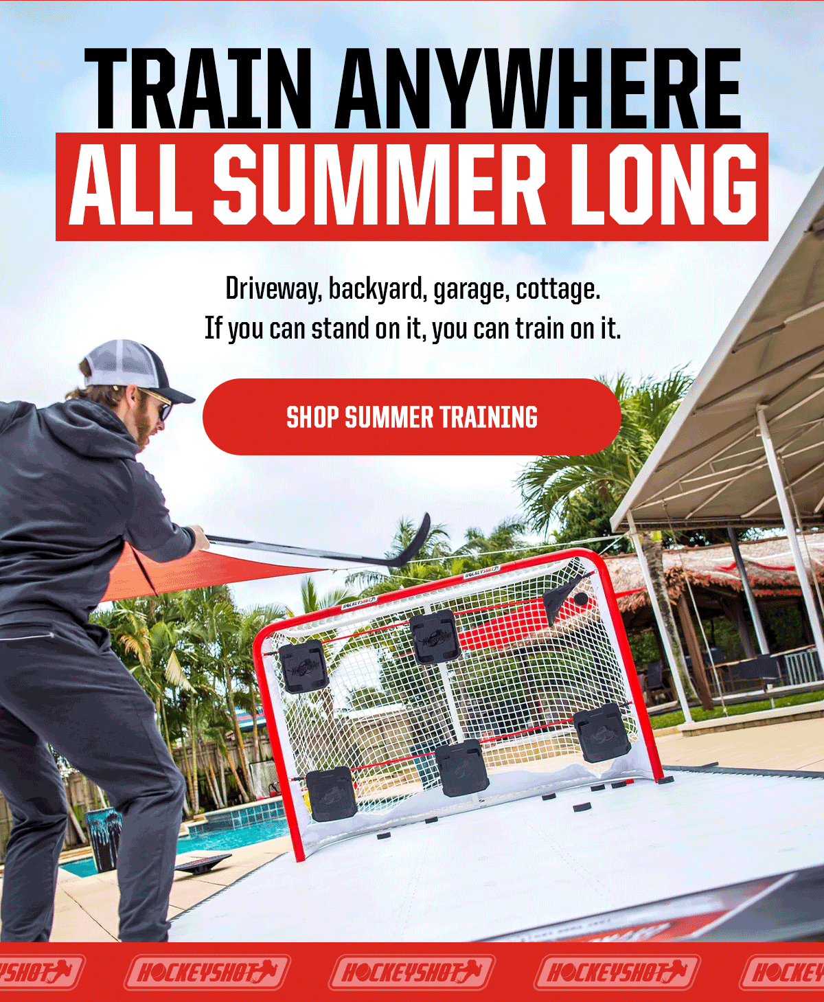 Headline: Train Anywhere All Summer Long. Subheader: Driveway, backyard, garage, cottage. If you can stand on it, you can train on it. CTA: Shop Summer Training