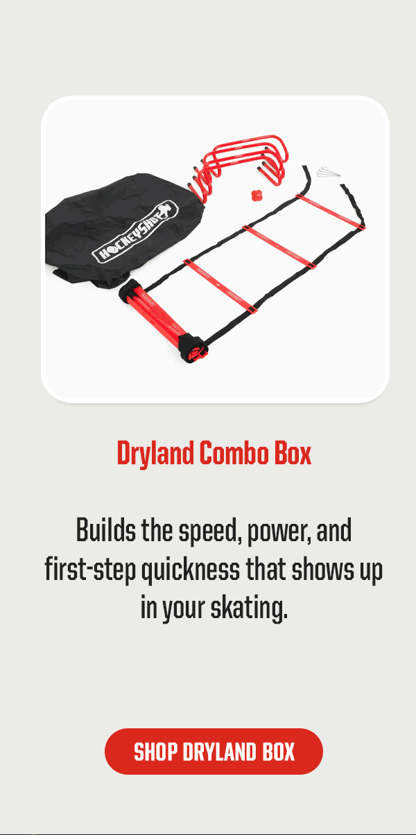 Product Block 4: Dryland Combo Box. Builds the speed, power, and first-step quickness that shows up in your skating. CTA: Shop Dryland Box