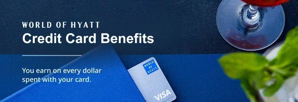 World of Hyatt Credit Card Benefits You earn on every dollar spent with your card