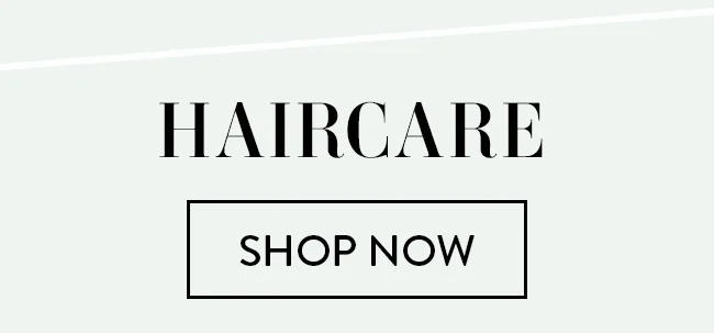Haircare. Shop Now