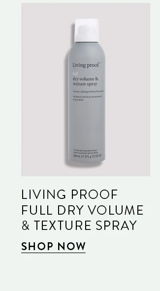 Living Proof - Full Dry Volume & Texture Spray. Shop Now
