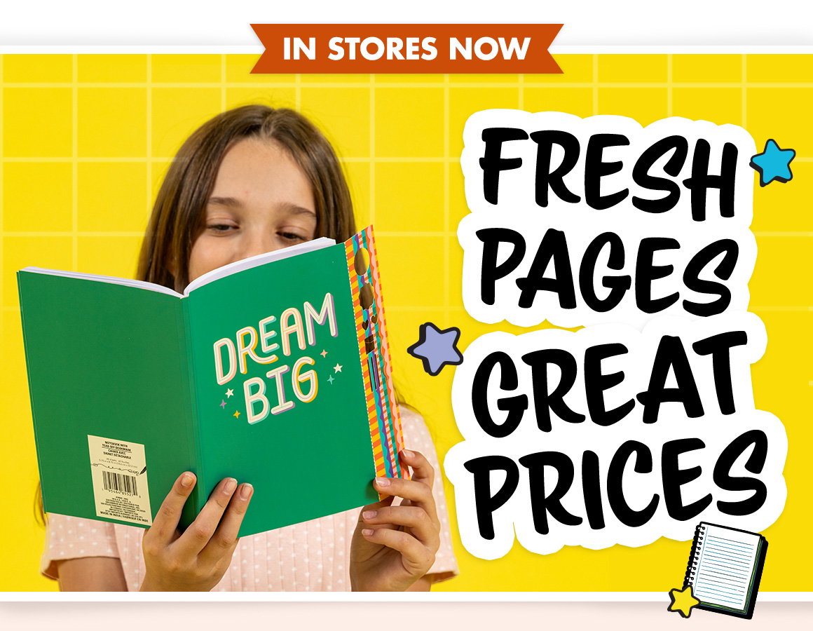 Fresh Pages, Great Prices. Image of a young girl looking inside a green notebook with 'Dream Big' on the cover.