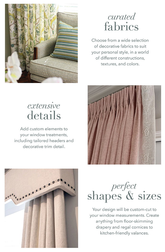 Curated fabrics. Extensive details. Perfect shapes & sizes.