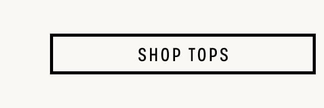 Text reads: Shop Tops