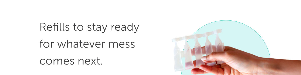 Refills to stay ready for whatever mess comes next.