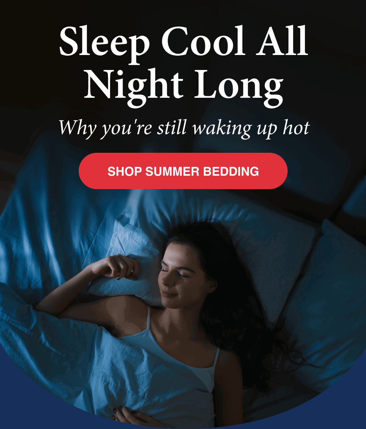 Sleep Cool All Night Long Why you're still waking up hot