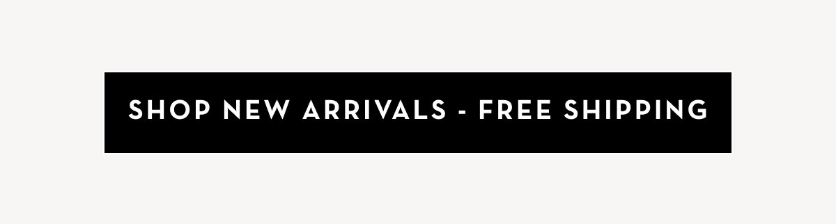 Shop New Arrivals - Free Shipping