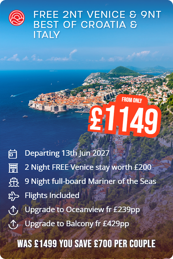 FREE 2nt Venice & 9nt Best of Croatia & Italy – Smart Holiday promotional image. From £1,149 Includes: Departing 13th Jun 2027, 2 Night FREE Venice stay worth £200, 9 Night full-board Mariner of the Seas, Flights Included, Upgrade to Oceanview fr £239pp, Upgrade to Balcony fr £429pp. WAS £1499 YOU SAVE £700 PER COUPLE