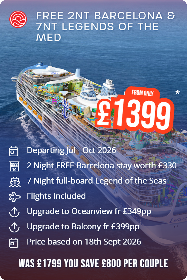 FREE 2nt Barcelona & 7nt Legends of the Med – Smart Holiday promotional image. From £1,399 Includes: Departing Jul - Oct 2026, 2 Night FREE Barcelona stay worth £330, 7 Night full-board Legend of the Seas, Flights Included, Upgrade to Oceanview fr £349pp, Upgrade to Balcony fr £399pp, Price based on 18th Sept 2026. WAS £1799 YOU SAVE £800 PER COUPLE