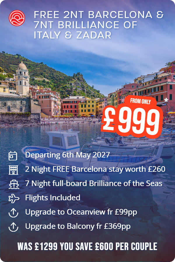 FREE 2nt Barcelona & 7nt Brilliance of Italy & Zadar – Smart Holiday promotional image. From £999 Includes: Departing 6th May 2027, 2 Night FREE Barcelona stay worth £260, 7 Night full-board Brilliance of the Seas, Flights Included, Upgrade to Oceanview fr £99pp, Upgrade to Balcony fr £369pp. WAS £1299 YOU SAVE £600 PER COUPLE