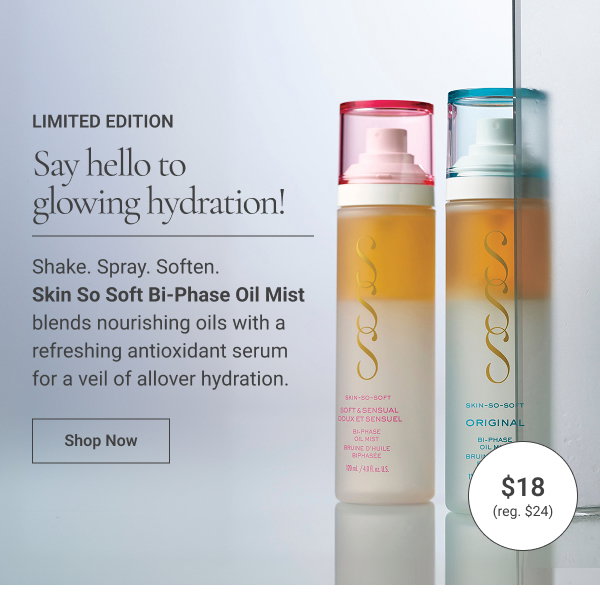 Say hello to glowing hydration! Limited edition. Shake. Spray. Soften. Skin So Soft Bi-Phase Oil Mist blends nourishing oils with a refreshing antioxidant serum for a veil of allover hydration. $18 each. Reg. $24. Shop Now 