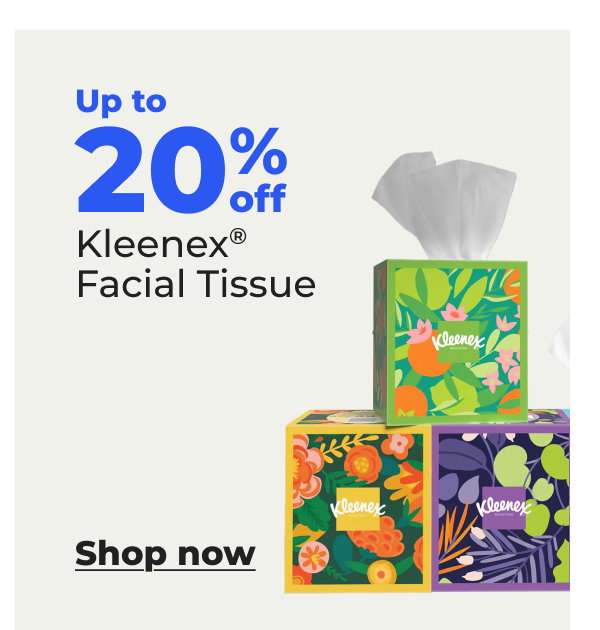 Up to 20% off Kleenex® Facial Tissue - Shop now