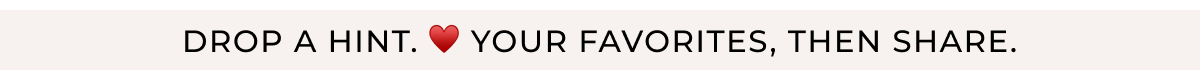 Drop a hint. ♥ your favorites, then share.