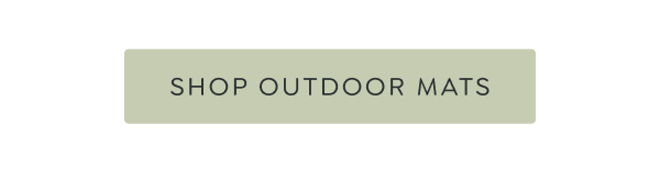 [SHOP OUTDOOR MATS]