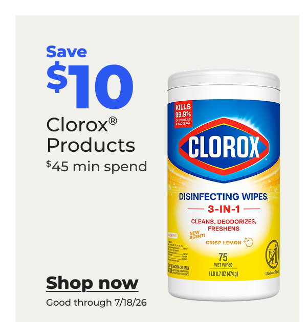 Save $10 Clorox® Products ($45 min spend) - Shop now