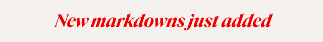 New markdowns just added