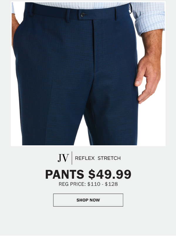 JV Reflex Stretch - PANTS $49.99 REG PRICE: $110 - $128