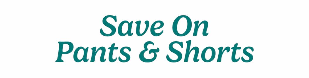 Save on Pants & Shorts. Shop Clearance.