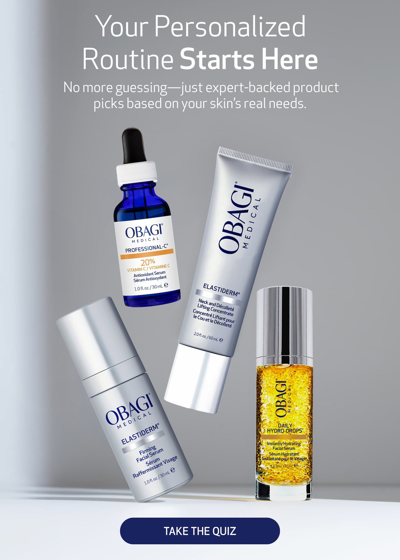 Your Personalized Routine Starts Here  No more guessing—just expert-backed product picks based on your skin’s real needs. TAKE THE QUIZ