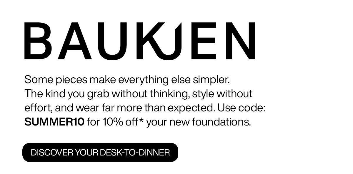 Some pieces make everything else simpler. Use code SUMMER10 for 10% Off.